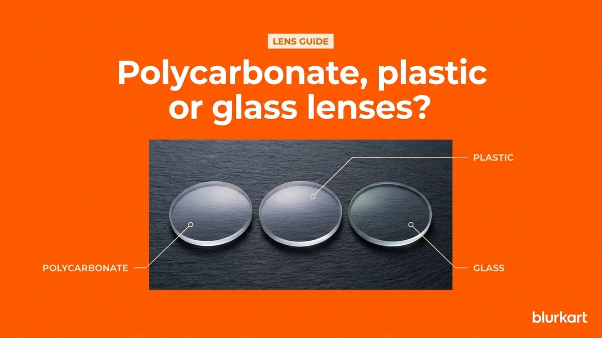 Polycarbonate, plastic or glass lenses?